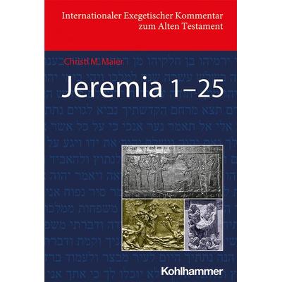 Jeremia 1-25, Gebundene Ausgabe von Christl Maier, Kohlhammer, 978-3-17-020074-6