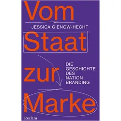 Gienow-Hecht:Vom Staat zur Marke. Die G, Sachbücher von Jessica Gienow-Hecht