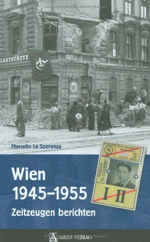Marcello LaSperanza - Wien 1945-1955: Zeitzeugen berichten - Preis vom 09.10.2026 07:28:09 h
