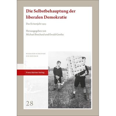 Die Selbstbehauptung der liberalen Demokratie, Taschenbuch von , Franz Steiner Verlag, 978-3-515-13930-4