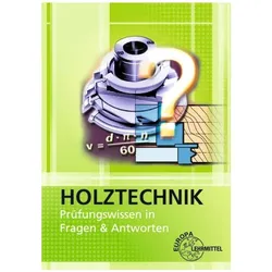 Holztechnik - Prüfungswissen in Fragen & Antworten, Schulbücher von Wolfgang Nutsch
