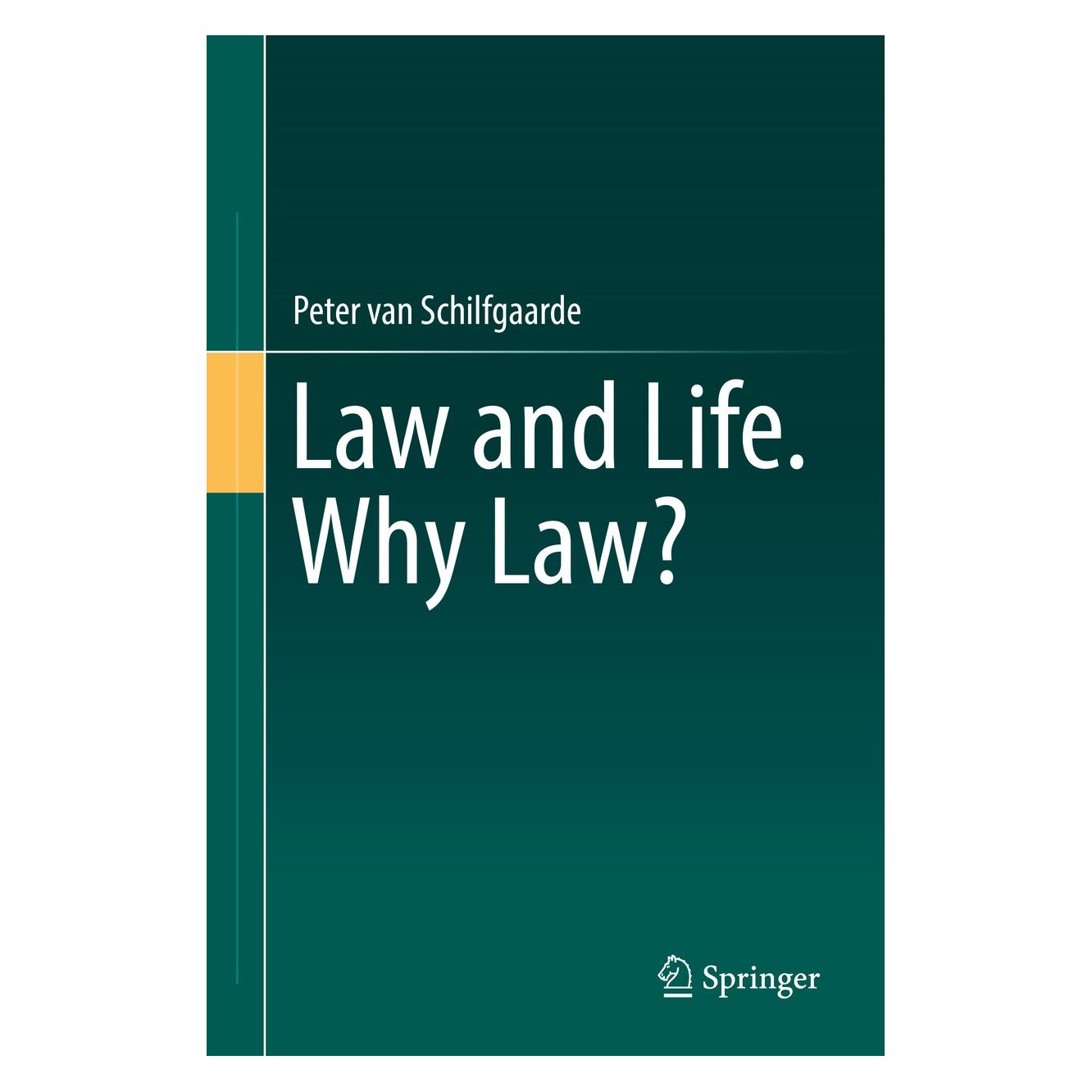 Springer Law and Life. Why Law? (Englisch, Hardcover, Peter van Schilfgaarde) (9783030018474)
