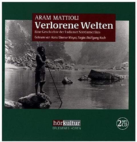 Aram Mattioli - Verlorene Welten: Eine Geschichte der Indianer Nordamerikas - Preis vom 09.10.2026 07:28:09 h