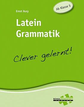 Ernst Bury - Latein Grammatik - clever gelernt: Ab Klasse 5 - Preis vom 10.10.2026 11:48:34 h
