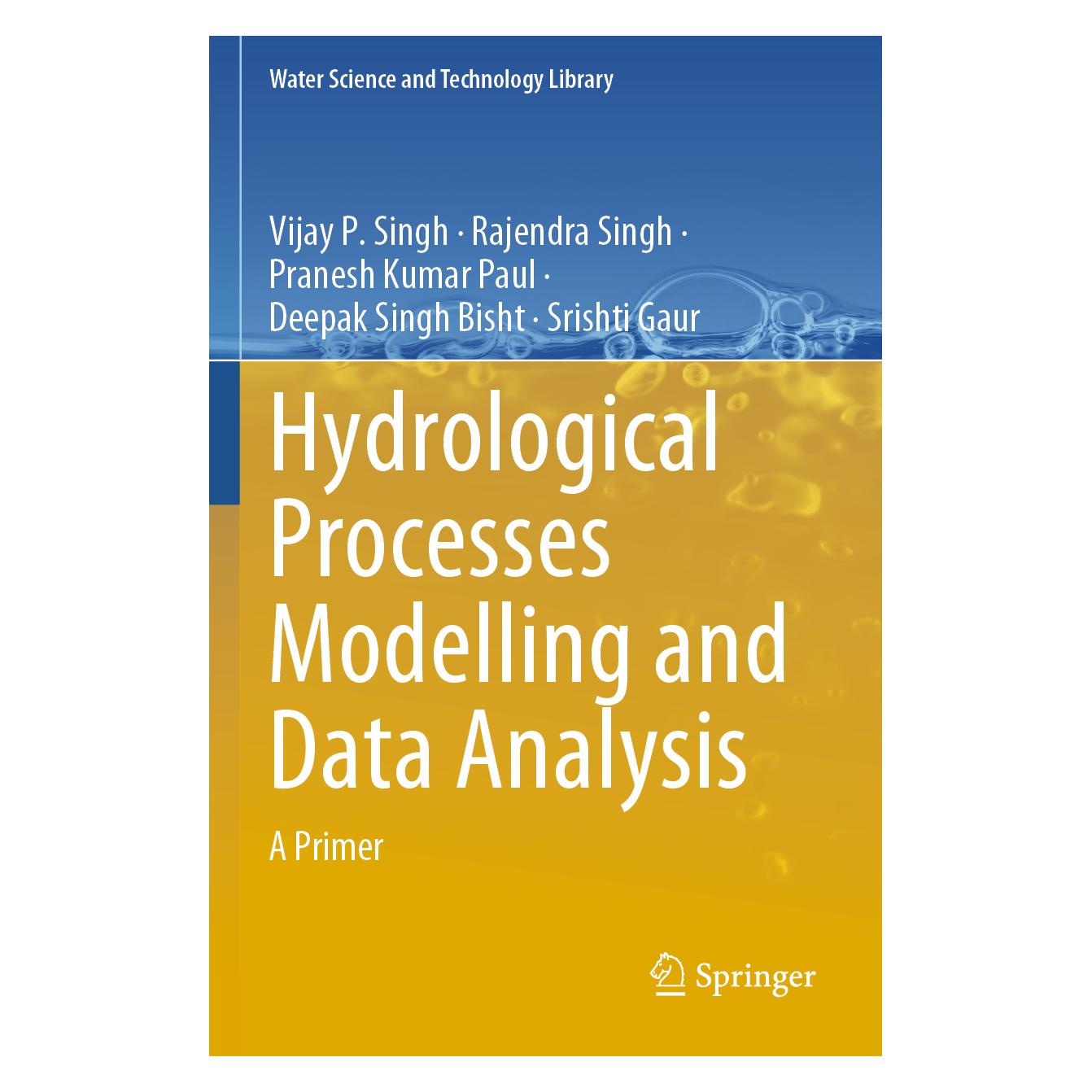 Springer Hydrological Processes Modelling and Data Analysis (Englisch, Pranesh Kumar, Rajendra Singh, Vijay P Singh, Vijay P. Singh) (64910227)