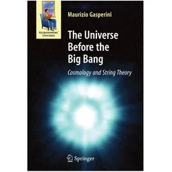 The Universe Before the Big Bang, Fachbücher von Maurizio Gasperini