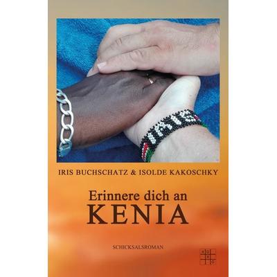 Erinnere dich an Kenia, Taschenbuch von Isolde Kakoschky,Iris Buchschatz, XOXO-Verlag, 978-3-96752-041-5