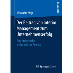 Der Beitrag von Interim Management zum Unternehmenserfolg, Fachbücher von Alexandra Mayr