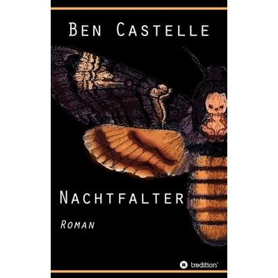 Nachtfalter, Taschenbuch von Ben Castelle, Tredition, 978-3-7469-0454-2