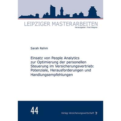 Einsatz von People Analytics zur Optimierung der personellen Steuerung im Versicherungsvertrieb:, Taschenbuch von Sarah Rehm, Verlag