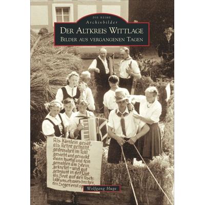Der Altkreis Wittlage, Taschenbuch von Wolfgang Huge, Sutton, 978-3-86680-207-0