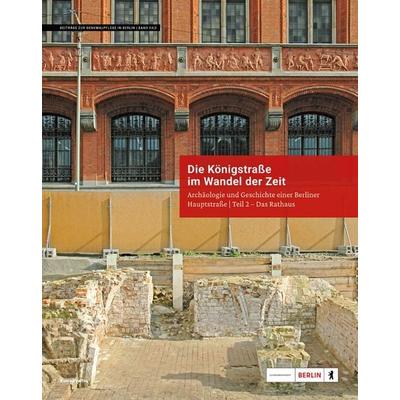 Die Königstraße im Wandel der Zeit. Das Berliner Rathaus, Gebundene Ausgabe von , Anton H. Konrad Verlag, 978-3-87437-643-3