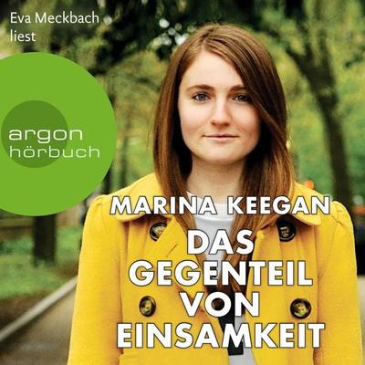 Das Gegenteil von Einsamkeit - Marina Keegan, Audio, 9783732413874