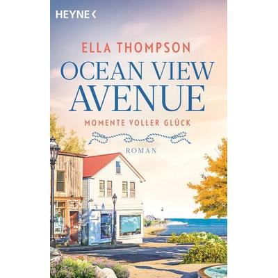 Ocean View Avenue – Momente voller Glück, Taschenbuch von Ella Thompson, Heyne, 978-3-453-42773-0