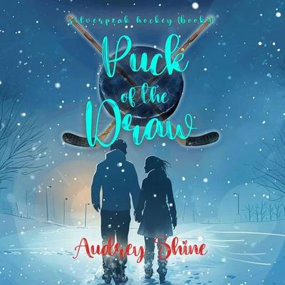 Puck Of The Draw (A Silverpeak Sabres College Hockey Romance—Book 4) - Audrey Shine, Audio, 9781094335964