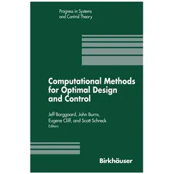 Computational Methods for Optimal Design and Control, Fachbücher von John Burns, J. Borggaard, Scott Schreck, Eugene Cliff, Jeff Borggaard