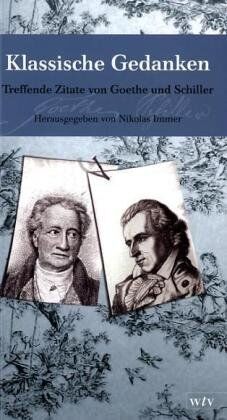 Nikolas Immer - Klassische Gedanken. Treffende Zitate von Goethe und Schiller: Herausgegeben von Nikolas Immer - Preis vom 30.09.2026 22:30:23 h