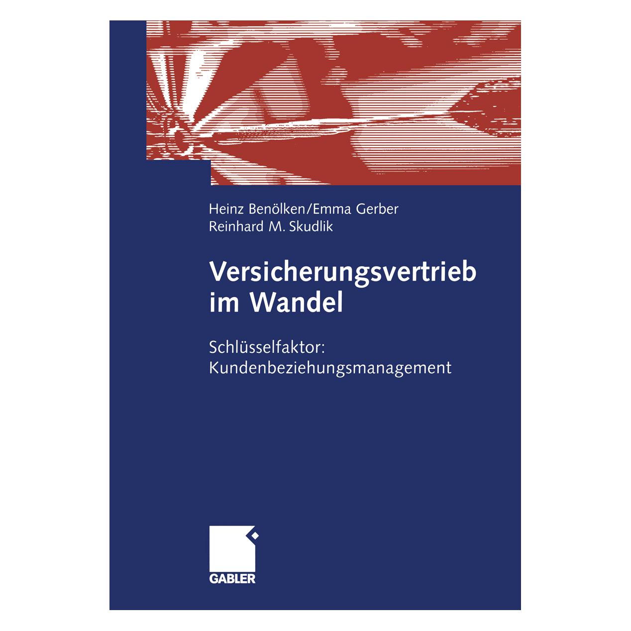 Gabler Versicherungsvertrieb im Wandel (Deutsch, Softcover, Emma Gerber, Heinz Benölken, Reinhard M. Skudlik) (7254371)