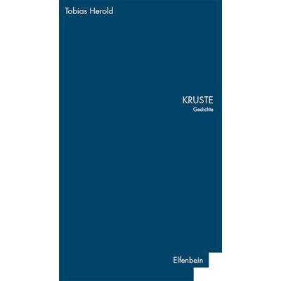 Kruste, Gebundene Ausgabe von Tobias Herold, Elfenbein, 978-3-941184-02-2