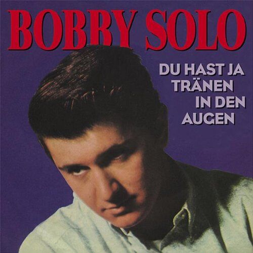 Bobby Solo - Du Hast Ja Tränen in Den Augen - Preis vom 09.10.2026 07:28:09 h