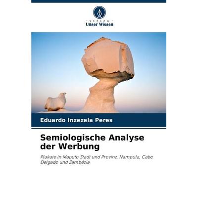 Semiologische Analyse der Werbung, Taschenbuch von Eduardo Inzezela Peres, Verlag Unser Wissen, 978-620-8-80819-8