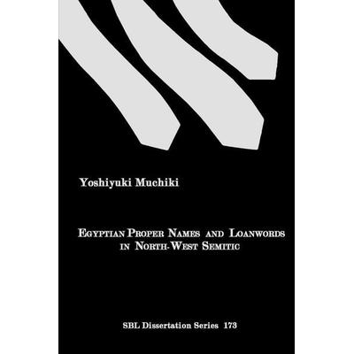 Egyptian Proper Names and Loanwords in North-West Semitic, Taschenbuch von Yoshiyuki Muchiki, Society of biblical literature, 978-1-58983-133-9