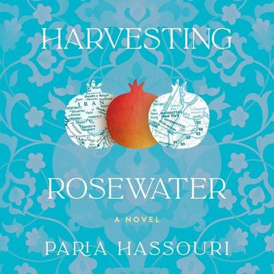 Harvesting Rosewater - Paria Hassouri, Audio, 9798218728397