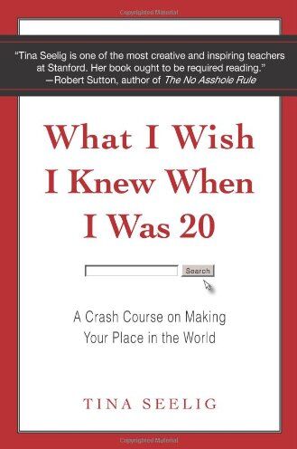 Tina Seelig - What I Wish I Knew When I Was 20: A Crash Course on Making Your Place in the World - Preis vom 10.10.2026 11:48:34 h