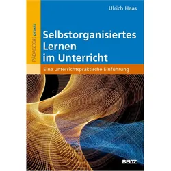 Selbstorganisiertes Lernen im Unterricht, Fachbücher von Ulrich Haas