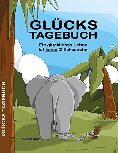 Aileen Jörn - GlücksTagebuch: Ein glückliches Leben ist keine Glückssache - Preis vom 12.10.2026 11:37:12 h