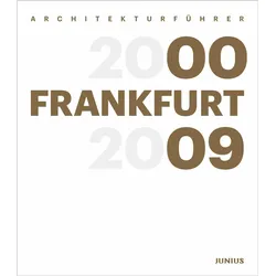 Architekturführer Frankfurt 2000-2009, Fachbücher von Wilhelm E. Opatz, Freunde Frankfurts