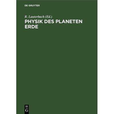 Physik des Planeten Erde, Gebundene Ausgabe von , De Gruyter, 978-3-11-262119-6