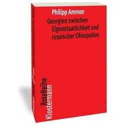 Georgien zwischen Eigenstaatlichkeit und russischer Okkupation, Sachbücher von Uwe Halbach, Philipp Ammon