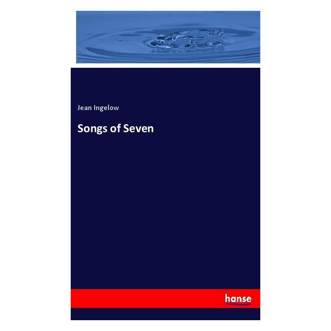 Hansebooks Songs of Seven (Englisch, Softcover, Jean Ingelow) (55973361)