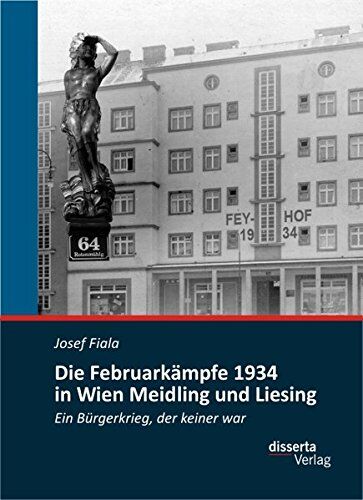 Josef Fiala - Die Februarkämpfe 1934 in Wien Meidling und Liesing: Ein Bürgerkrieg, der keiner war - Preis vom 01.10.2026 17:08:56 h