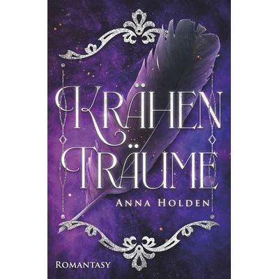 Krähenträume, Taschenbuch von Anna Holden, Tolino Media, 978-3-7579-4264-9
