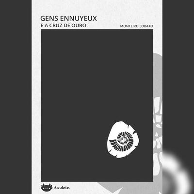 Gens Ennuyeux e A cruz de ouro - Monteiro Lobato, Audio, 9786585266185