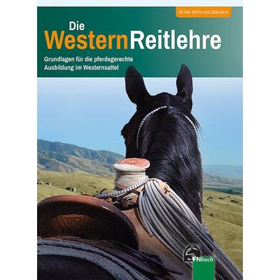 Die Westernreitlehre, Taschenbuch von Petra Roth-Leckebusch, Fn Verlag, 978-3-88542-485-7