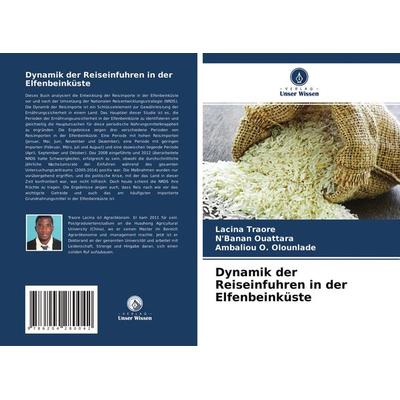 Dynamik der Reiseinfuhren in der Elfenbeinküste, Taschenbuch von Lacina Traore;N'banan Ouattara,Ambaliou O. Olounlade, Verlag Unser Wissen,