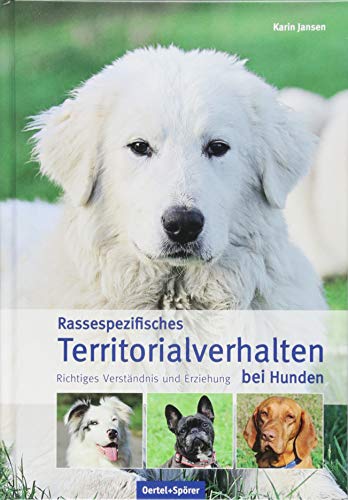 Karin Jansen - Rassespezifisches Territorialverhalten bei Hunden: Richtiges Verständnis und Erziehung - Preis vom 05.10.2026 03:47:11 h