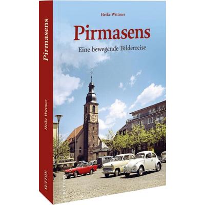 Pirmasens, Gebundene Ausgabe von Heike Wittmer, Sutton, 978-3-96303-541-8