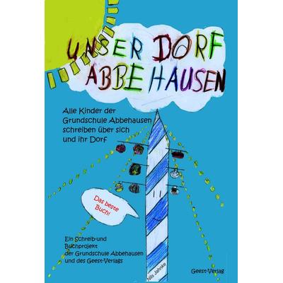 Unser Dorf Abbehausen, Taschenbuch von Grundschule Abbehausen, Geest-Verlag, 978-3-690-64537-9