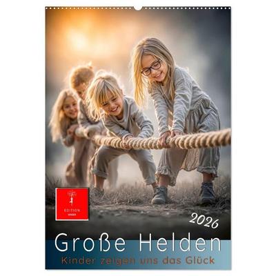 Grosse Helden - Kinder zeigen uns das Glück (Wandkalender 2026 DIN A2 hoch), CALVENDO Monatskalender