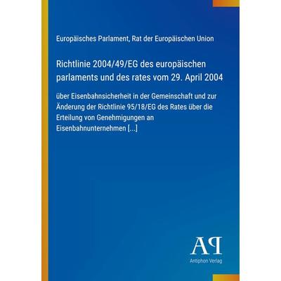 Richtlinie 2004/49/EG des europäischen parlaments und des rates vom 29. April 2004, Taschenbuch von Europäisches Parlament,Rat der Europäischen Union,
