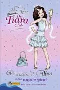 Vivian French - Der Tiara-Club: Der Tiara Club 4. Prinzessin Alina und der magische Spiegel. Prinzessin Alina: Bd 4 - Preis vom 04.10.2026 03:51:26 h