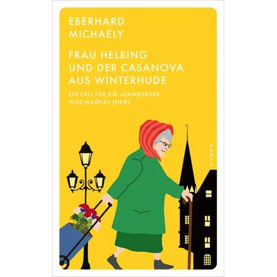 Frau Helbing und der Casanova aus Winterhude, Taschenbuch von Eberhard Michaely, Kampa Verlag