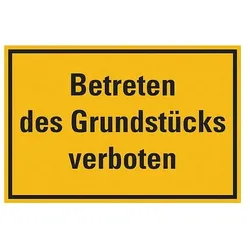 Hinweisschild, Betreten des Grundstücks verboten