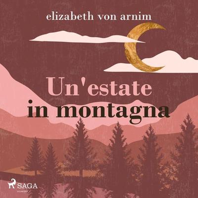 Un'estate in montagna - Elizabeth Arnim, Audio, 9788728414613
