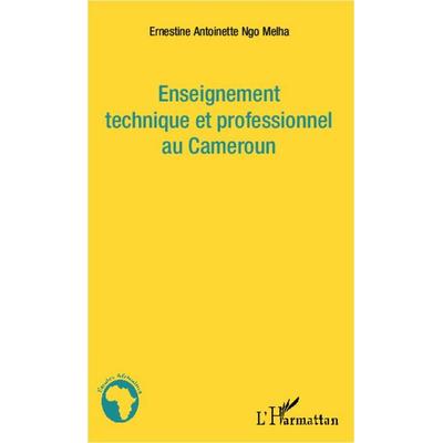 Enseignement technique et professionnel au Cameroun, Taschenbuch von Ernestine Antoinette Ngo Melha, Harmattan, 978-2-336-00183-8