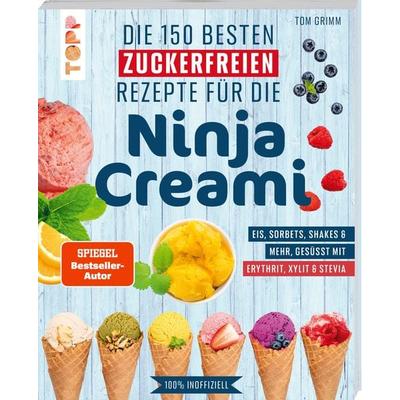 Die 150 besten zuckerfreien Rezepte für die Ninja Creami, Taschenbuch von Tom Grimm, Frechverlag GmbH, 978-3-7358-5458-2